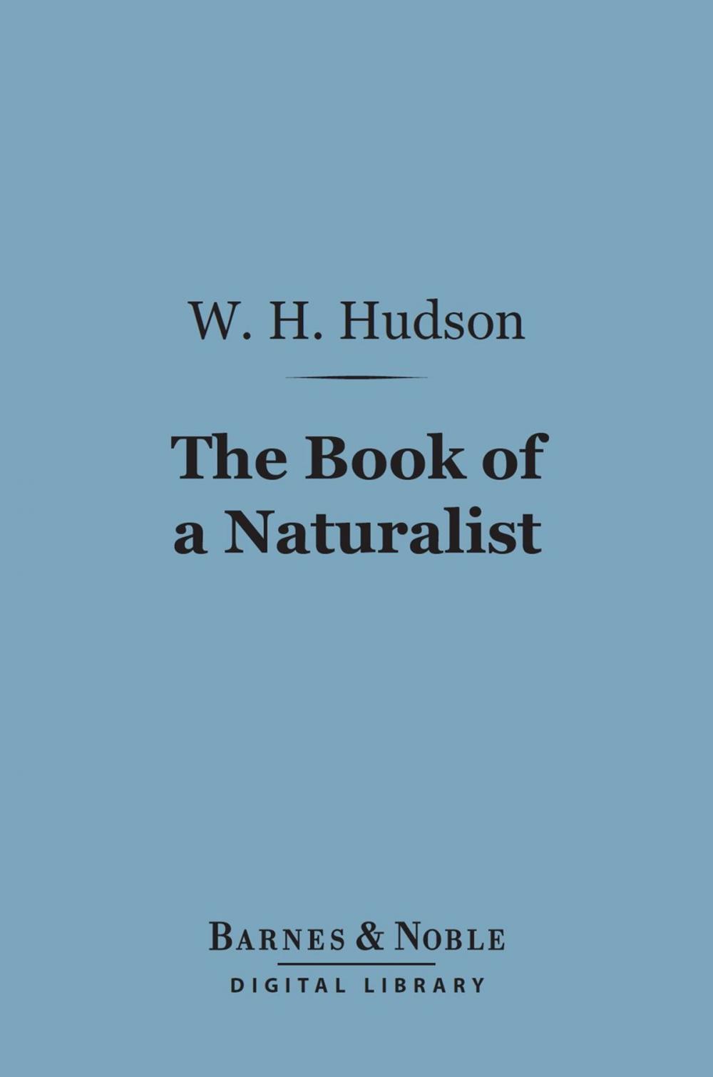 Big bigCover of The Book of a Naturalist (Barnes & Noble Digital Library)