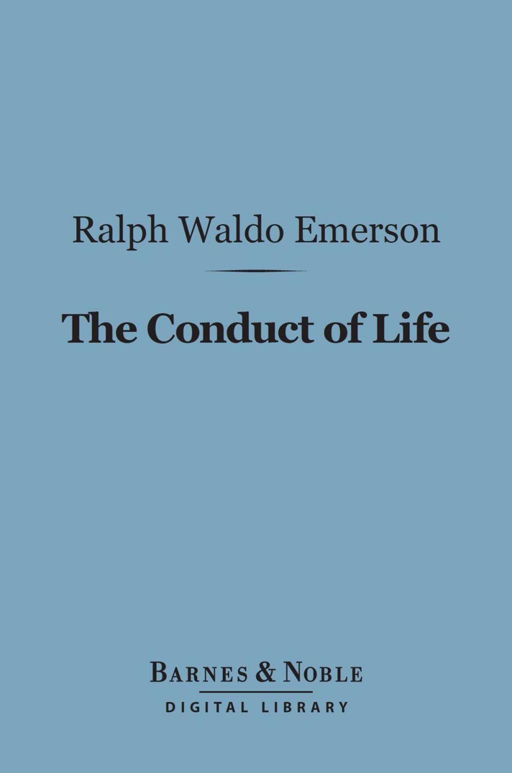 Big bigCover of The Conduct of Life (Barnes & Noble Digital Library)