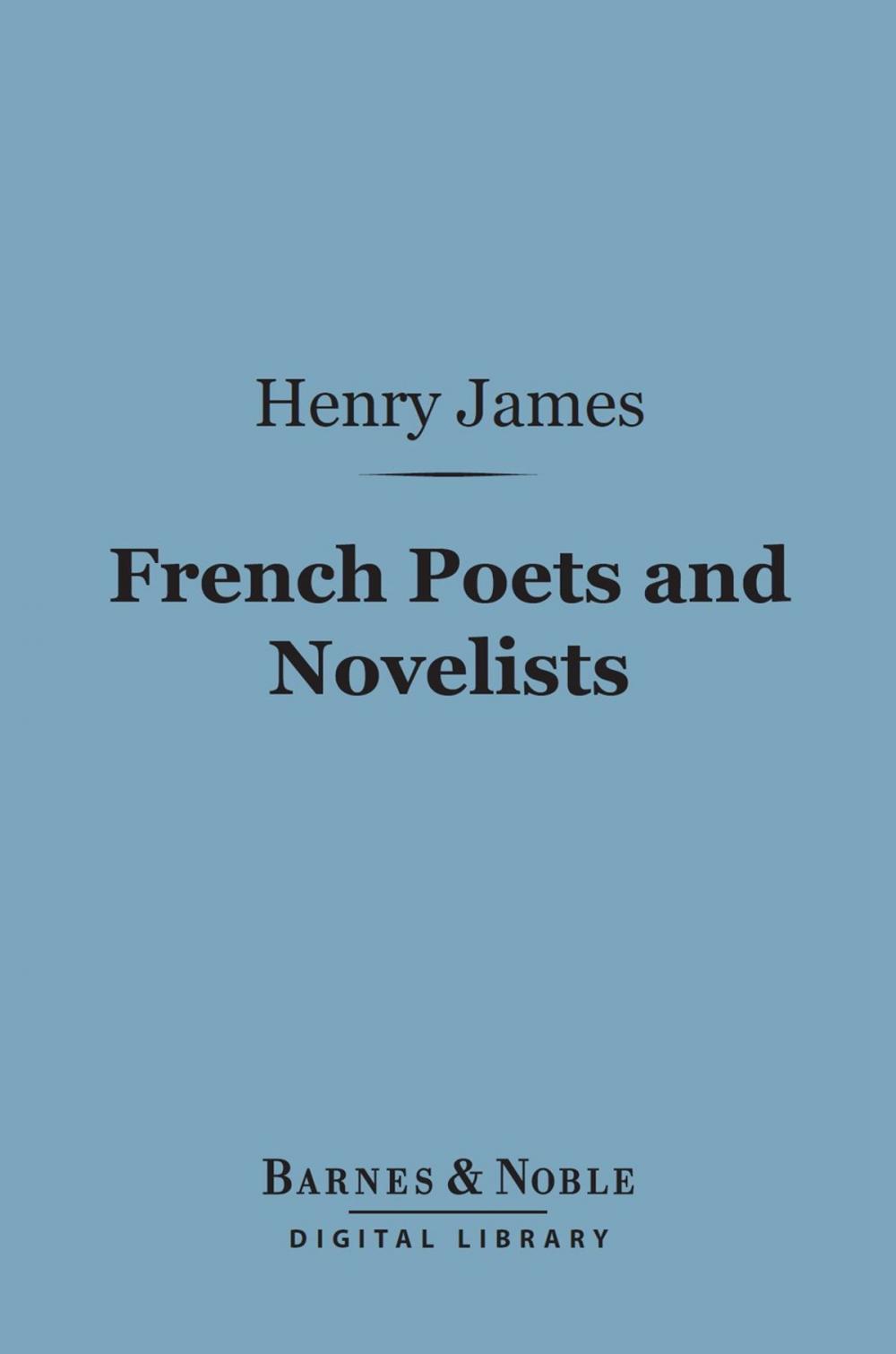 Big bigCover of French Poets and Novelists (Barnes & Noble Digital Library)