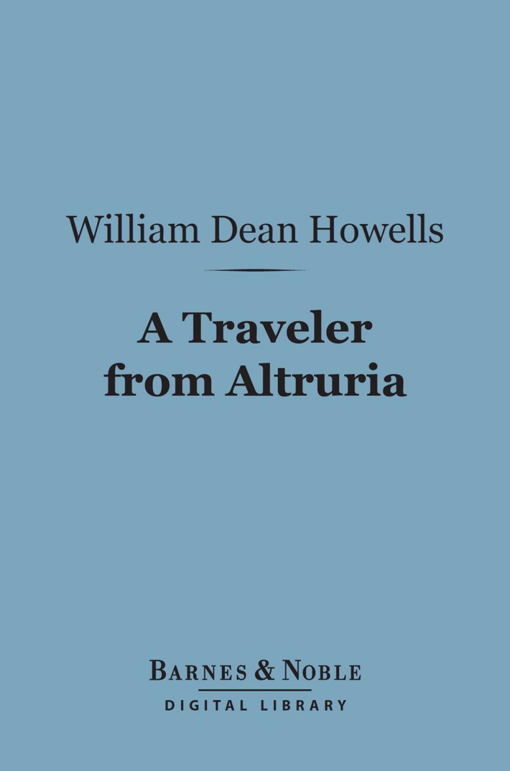 Big bigCover of A Traveler From Altruria (Barnes & Noble Digital Library)