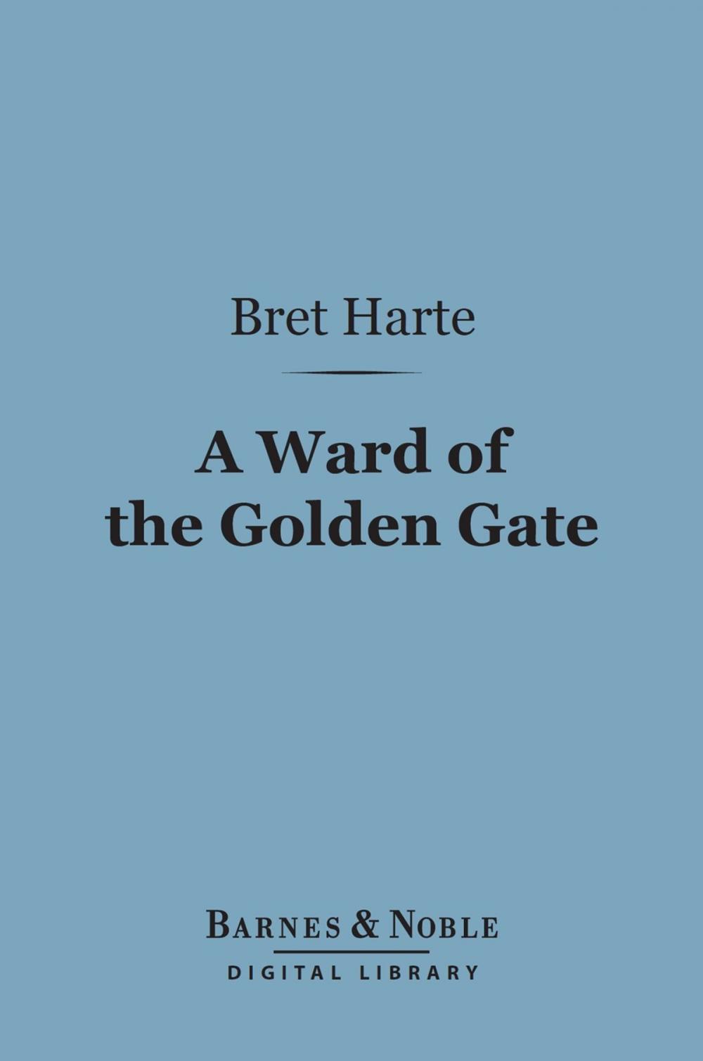 Big bigCover of A Ward of the Golden Gate (Barnes & Noble Digital Library)