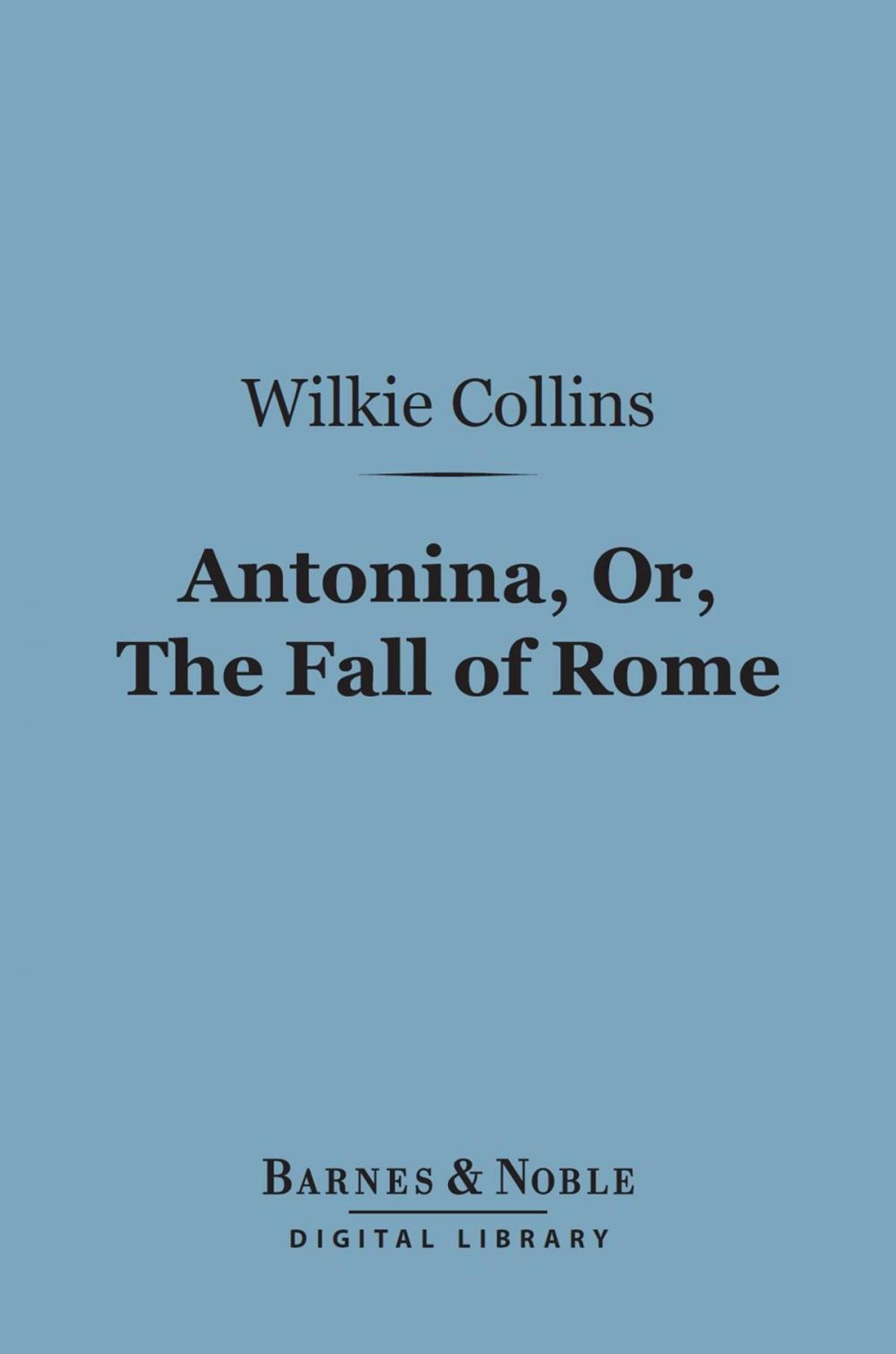 Big bigCover of Antonina, Or the Fall of Rome (Barnes & Noble Digital Library)