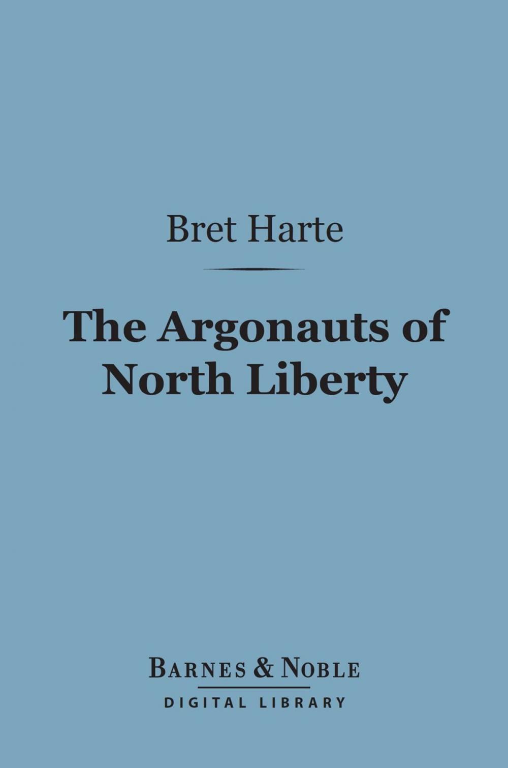 Big bigCover of Argonauts of North Liberty (Barnes & Noble Digital Library)