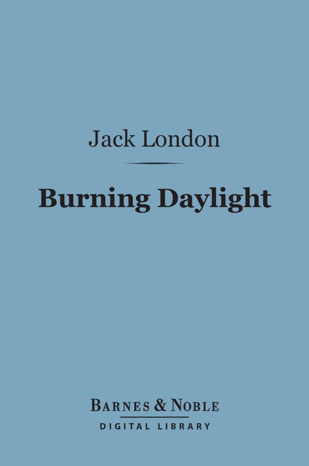 Big bigCover of Burning Daylight (Barnes & Noble Digital Library)