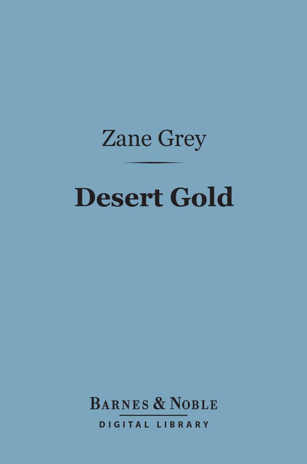 Big bigCover of Desert Gold (Barnes & Noble Digital Library)