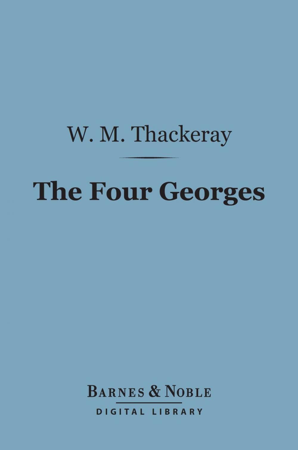 Big bigCover of The Four Georges (Barnes & Noble Digital Library)