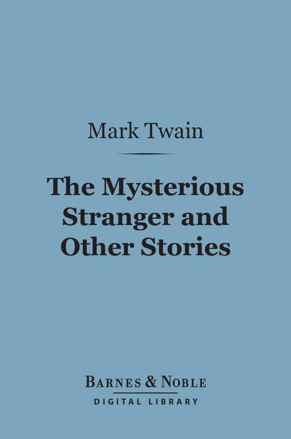 Big bigCover of The Mysterious Stranger and Other Stories (Barnes & Noble Digital Library)