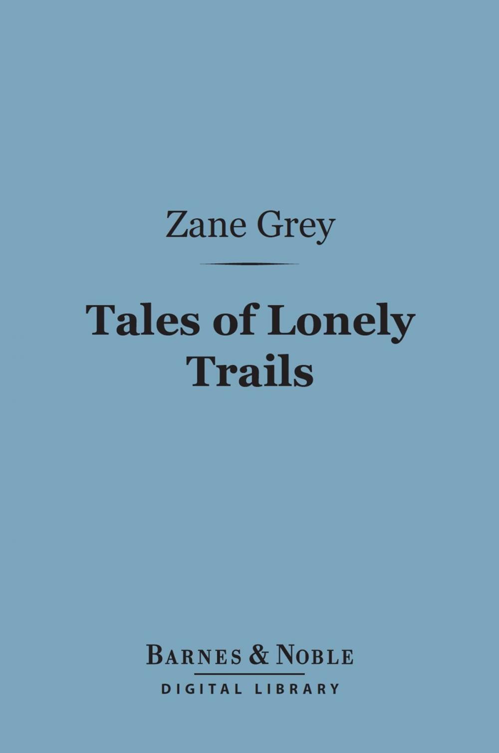 Big bigCover of Tales of Lonely Trails (Barnes & Noble Digital Library)