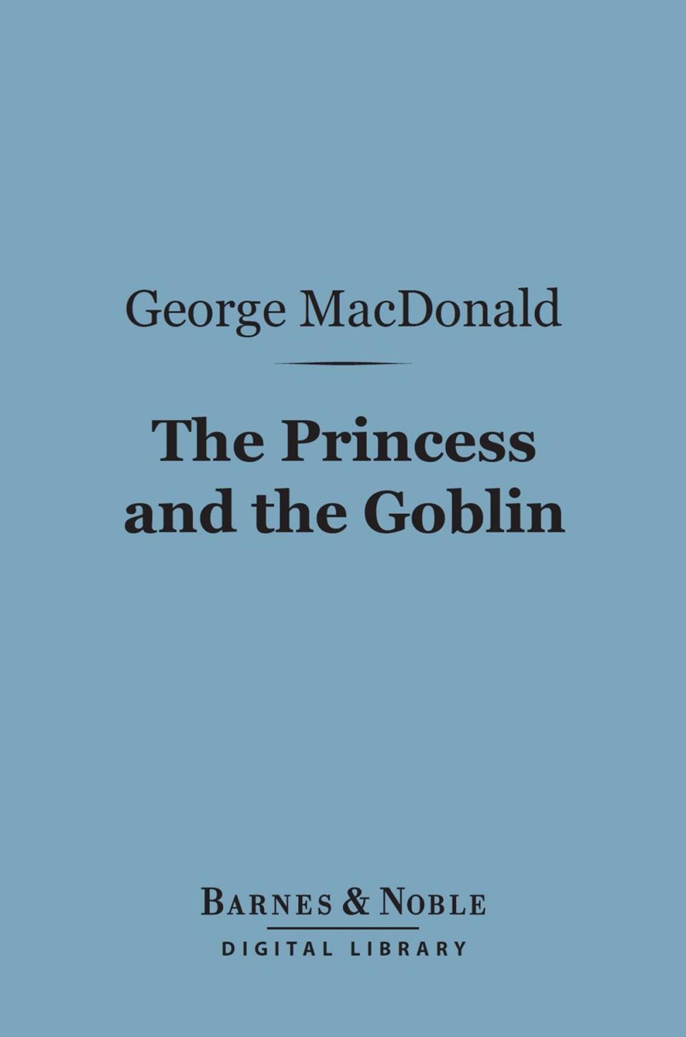 Big bigCover of The Princess and the Goblin (Barnes & Noble Digital Library)