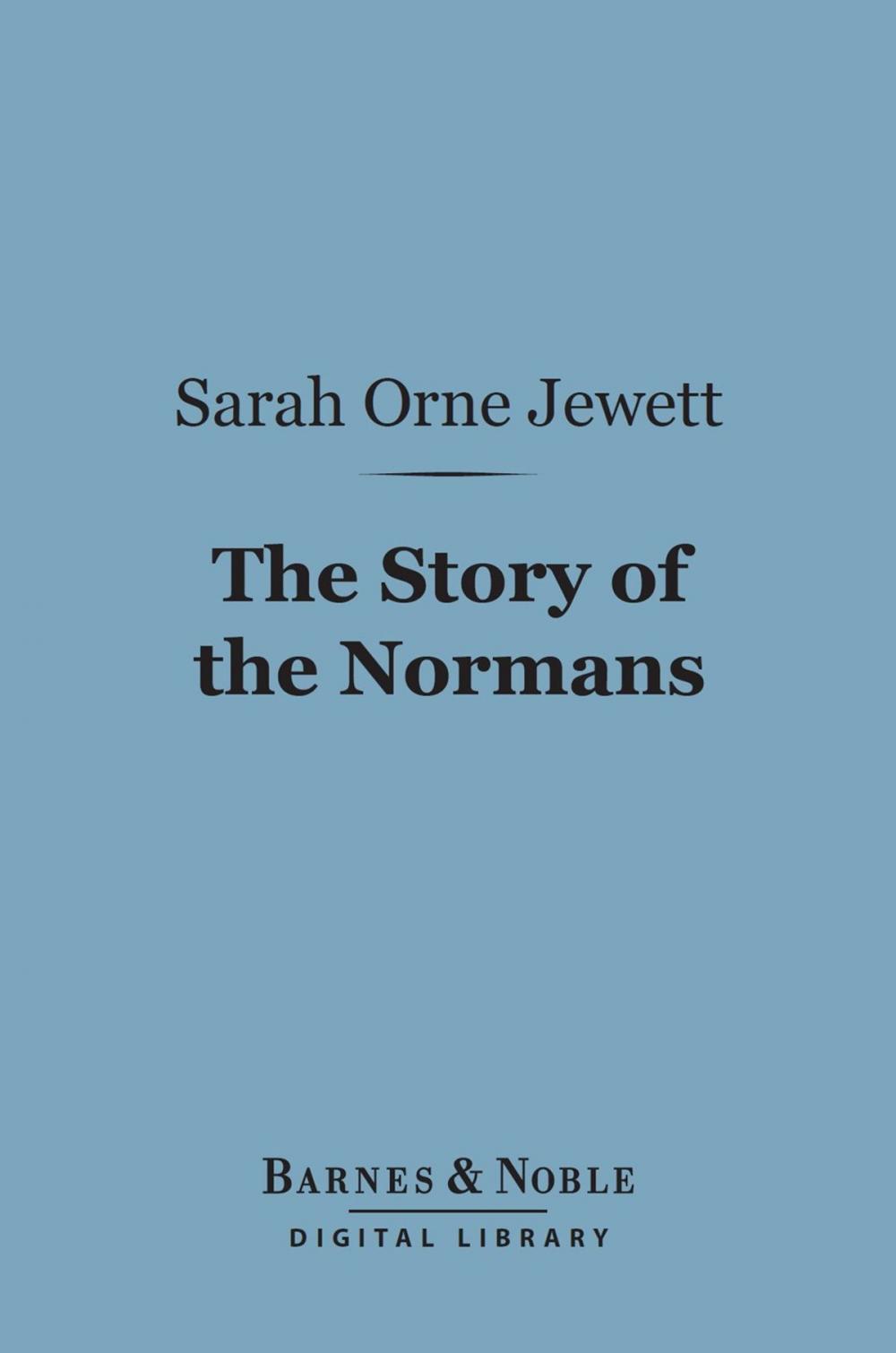 Big bigCover of The Story of the Normans (Barnes & Noble Digital Library)