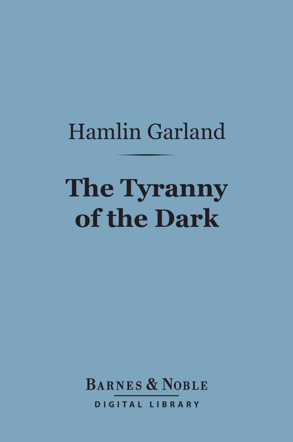 Big bigCover of The Tyranny of the Dark (Barnes & Noble Digital Library)