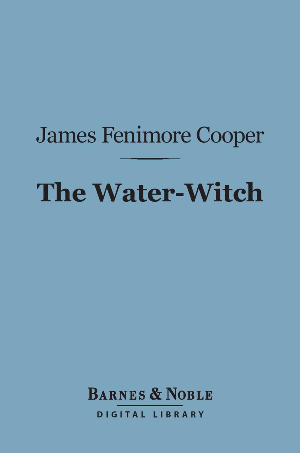 Big bigCover of The Water-Witch (Barnes & Noble Digital Library)