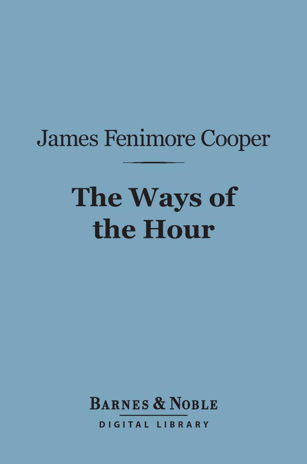 Big bigCover of The Ways of the Hour (Barnes & Noble Digital Library)