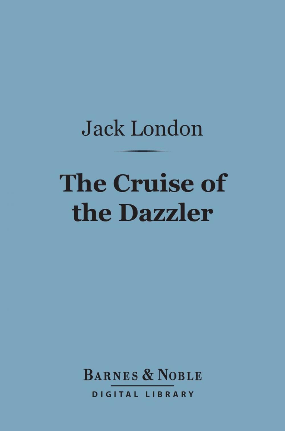 Big bigCover of The Cruise of the Dazzler (Barnes & Noble Digital Library)