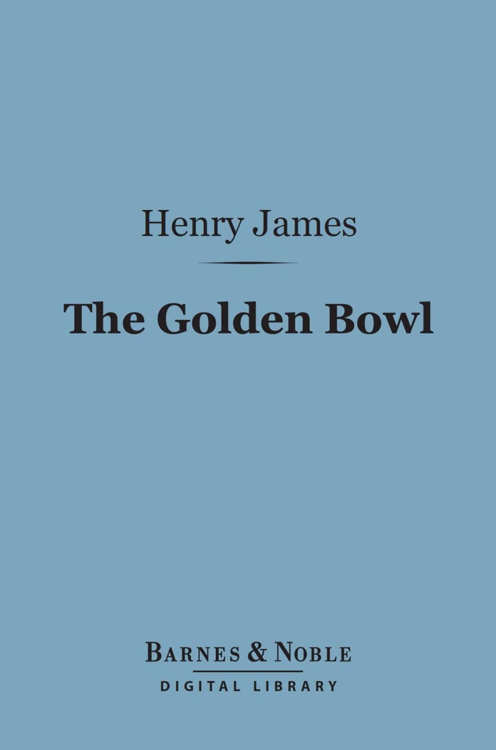 Big bigCover of The Golden Bowl (Barnes & Noble Digital Library)