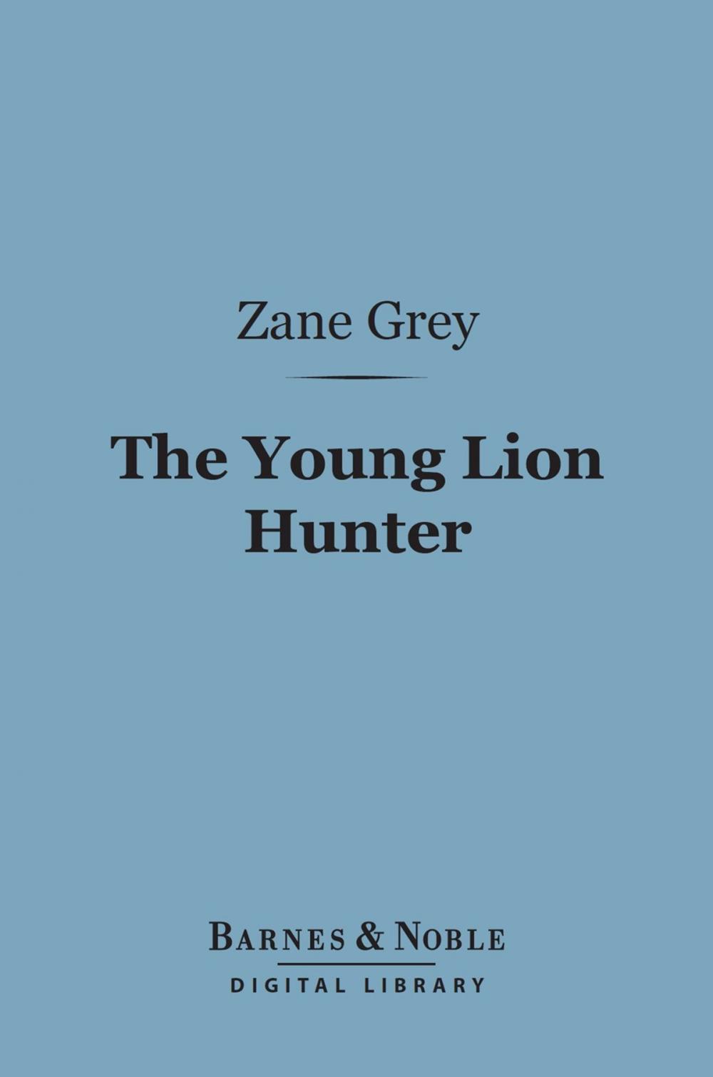 Big bigCover of The Young Lion Hunter (Barnes & Noble Digital Library)