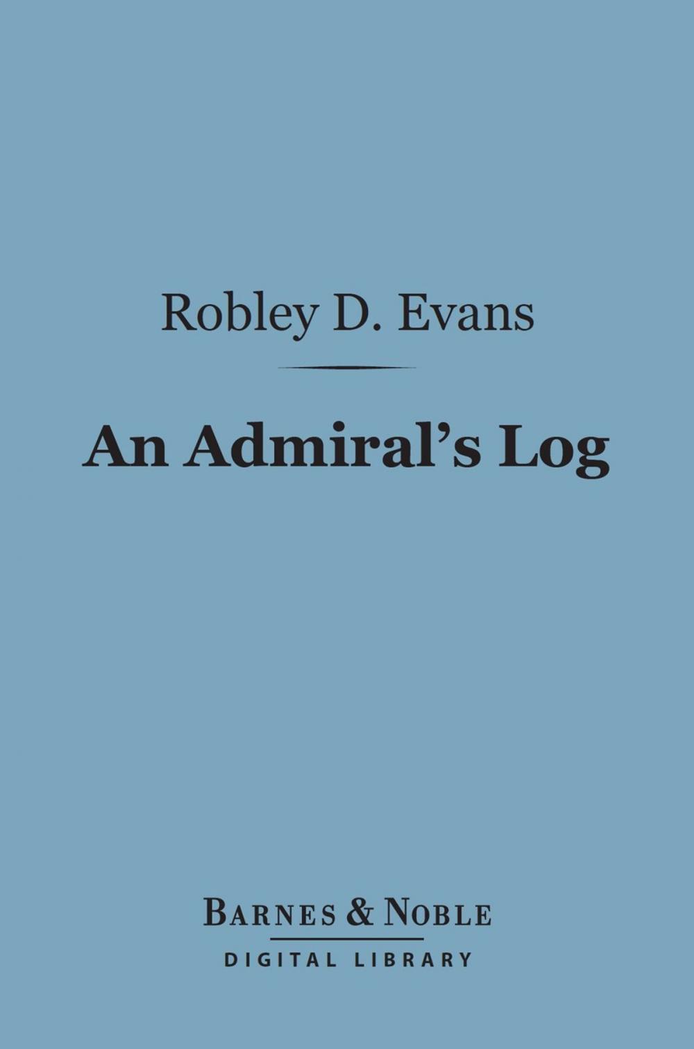 Big bigCover of An Admiral's Log (Barnes & Noble Digital Library)