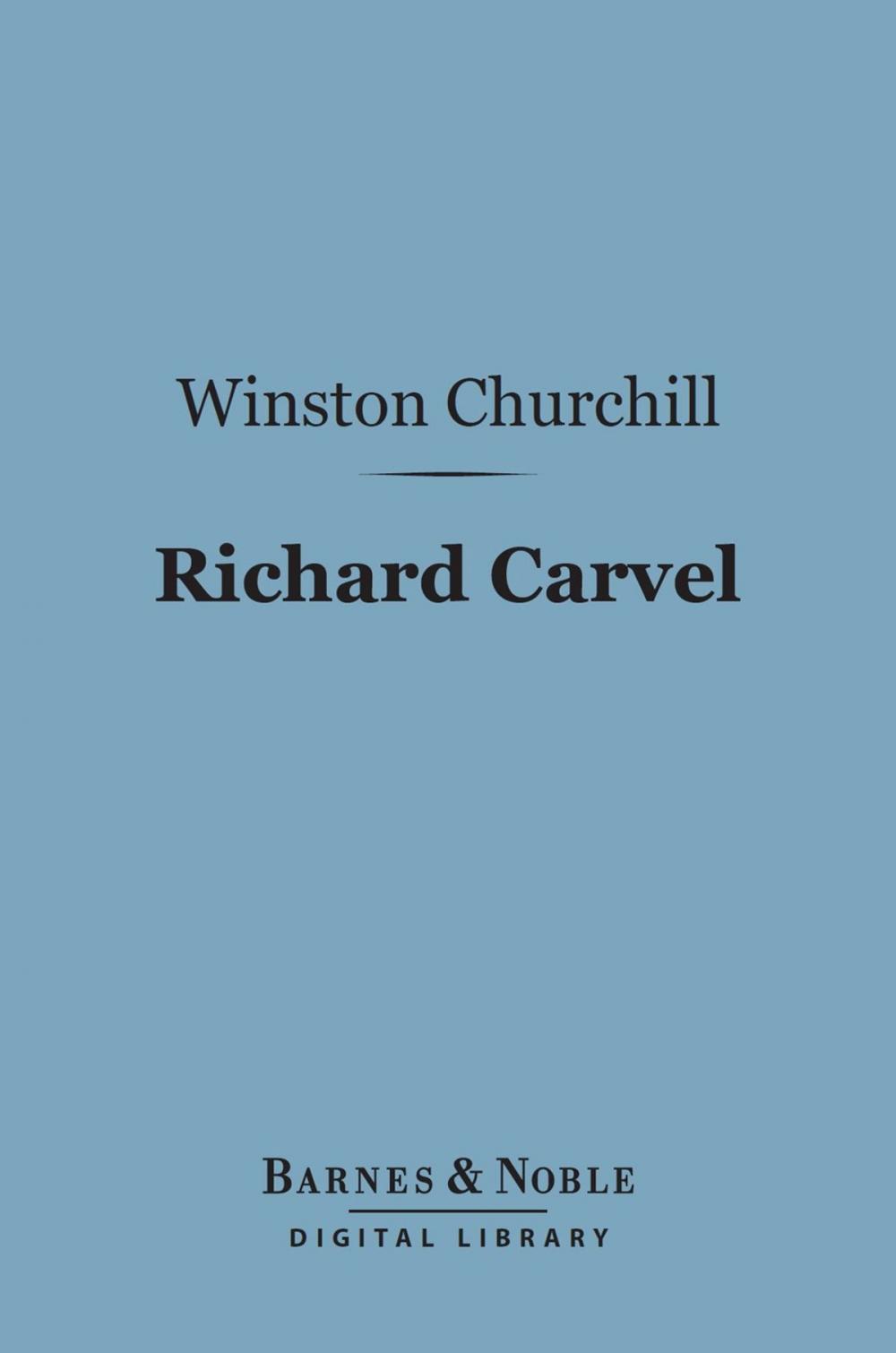 Big bigCover of Richard Carvel (Barnes & Noble Digital Library)