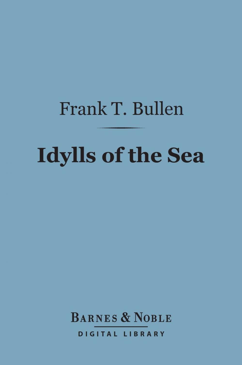 Big bigCover of Idylls of the Sea (Barnes & Noble Digital Library)