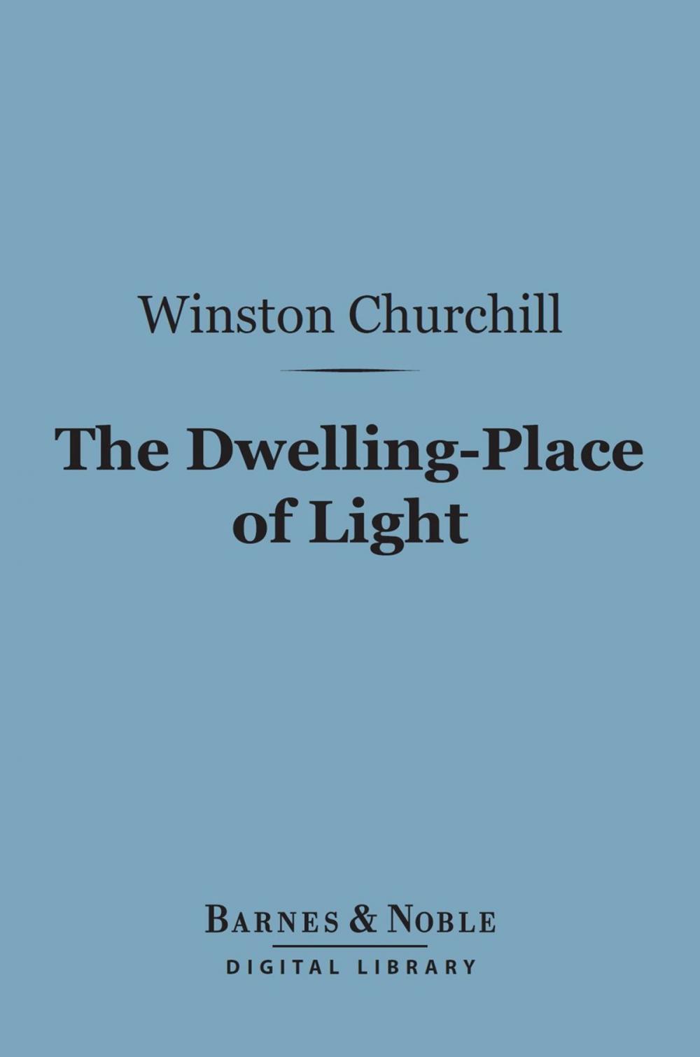 Big bigCover of The Dwelling-Place of Light (Barnes & Noble Digital Library)