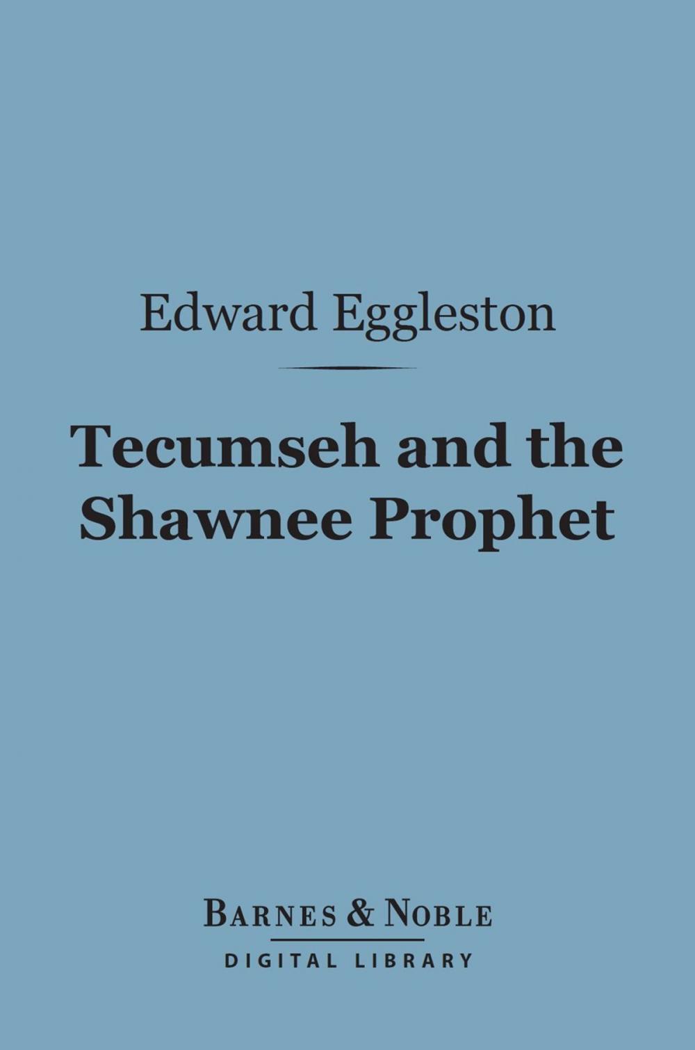 Big bigCover of Tecumseh and the Shawnee Prophet (Barnes & Noble Digital Library)