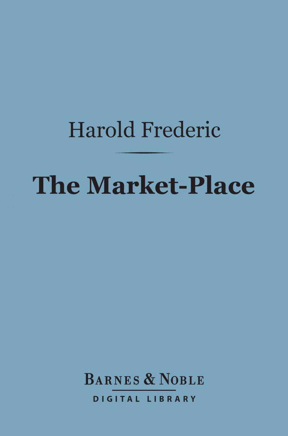 Big bigCover of The Market-Place (Barnes & Noble Digital Library)