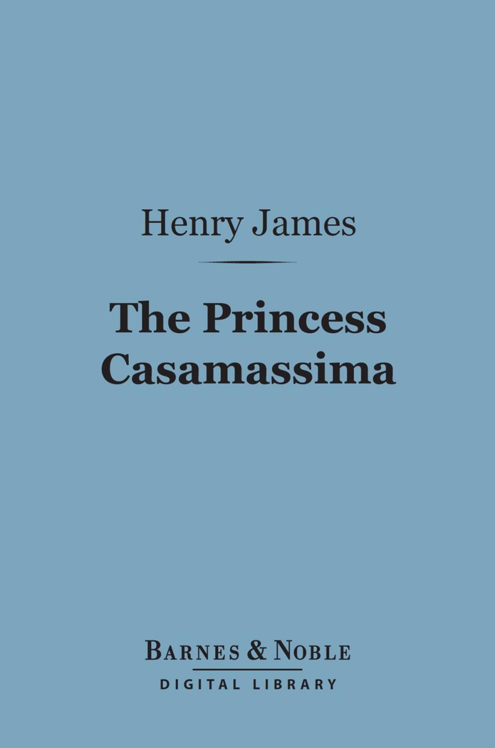 Big bigCover of The Princess Casamassima (Barnes & Noble Digital Library)