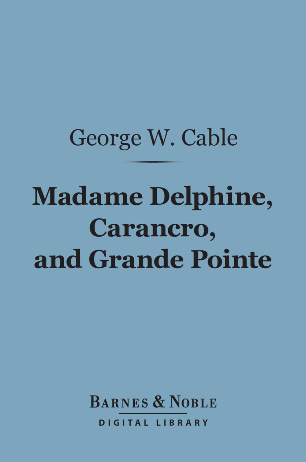 Big bigCover of Madame Delphine, Carancro, and Grande Pointe (Barnes & Noble Digital Library)