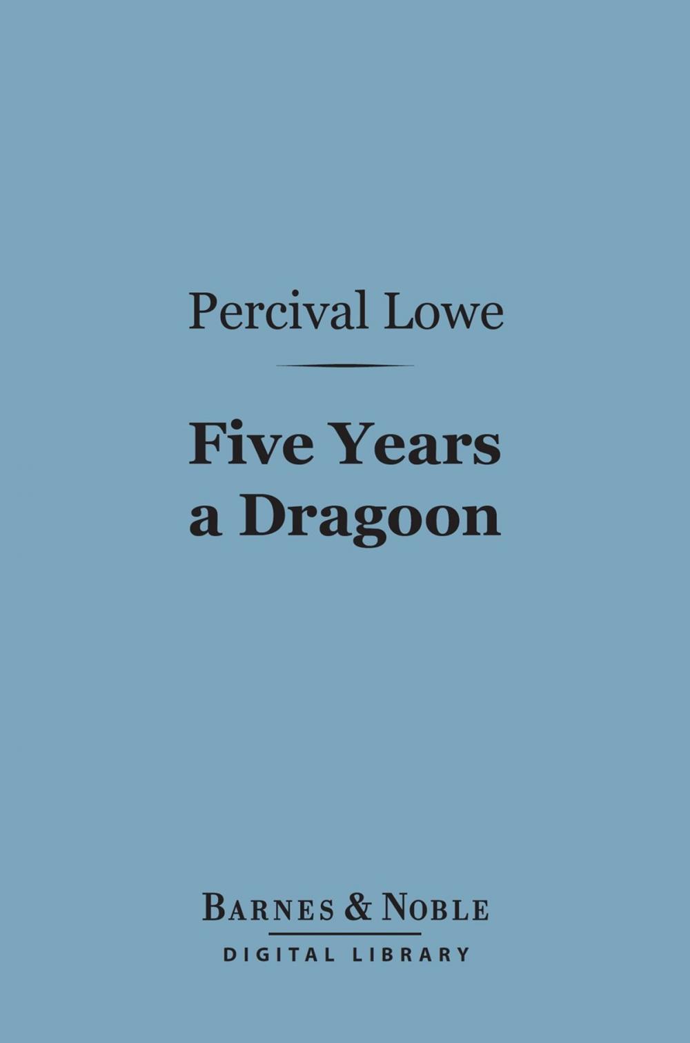 Big bigCover of Five Years a Dragoon (Barnes & Noble Digital Library)