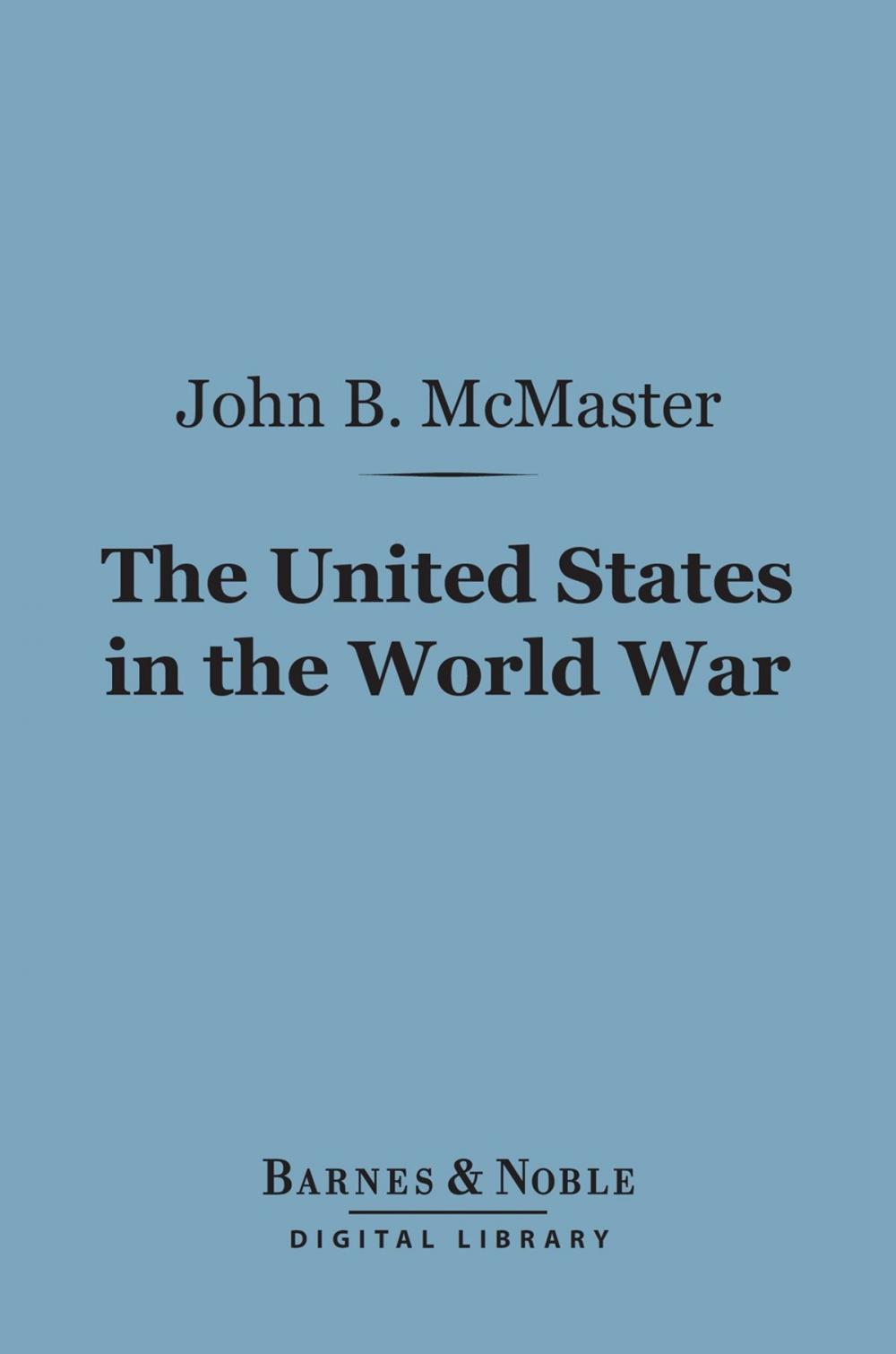 Big bigCover of The United States in the World War (Barnes & Noble Digital Library)