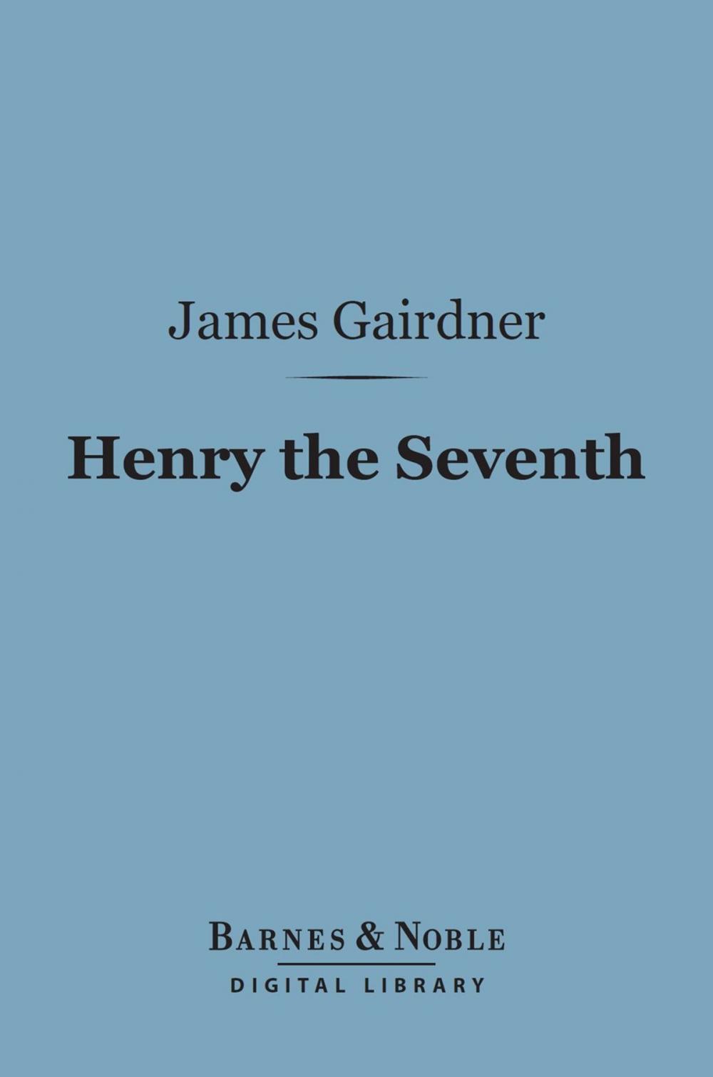 Big bigCover of Henry the Seventh (Barnes & Noble Digital Library)