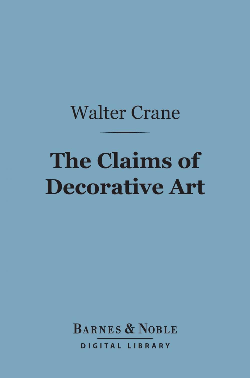 Big bigCover of The Claims of Decorative Art (Barnes & Noble Digital Library)