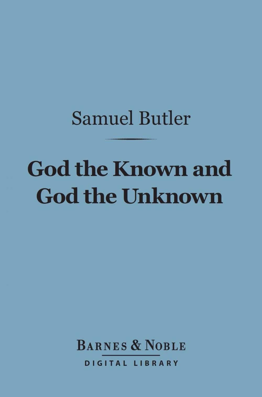 Big bigCover of God the Known and God the Unknown (Barnes & Noble Digital Library)