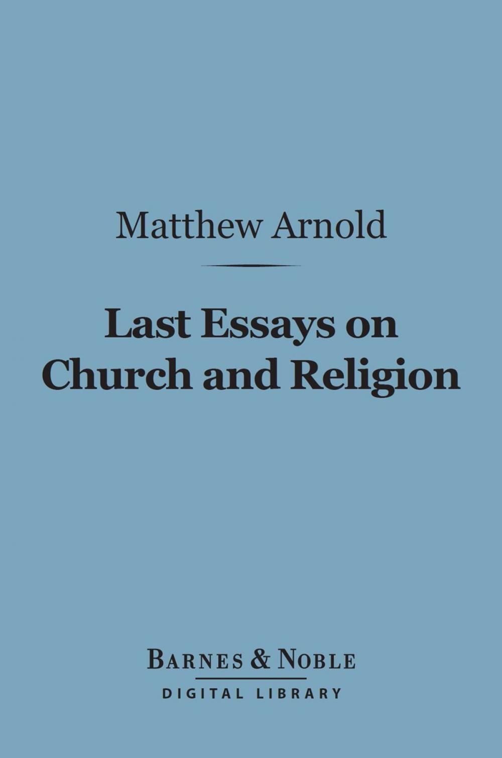 Big bigCover of Last Essays on Church and Religion (Barnes & Noble Digital Library)