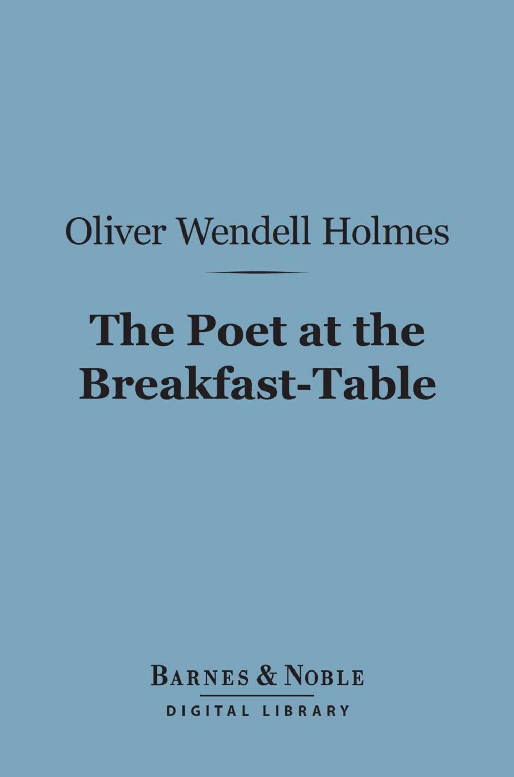 Big bigCover of The Poet at the Breakfast-Table (Barnes & Noble Digital Library)