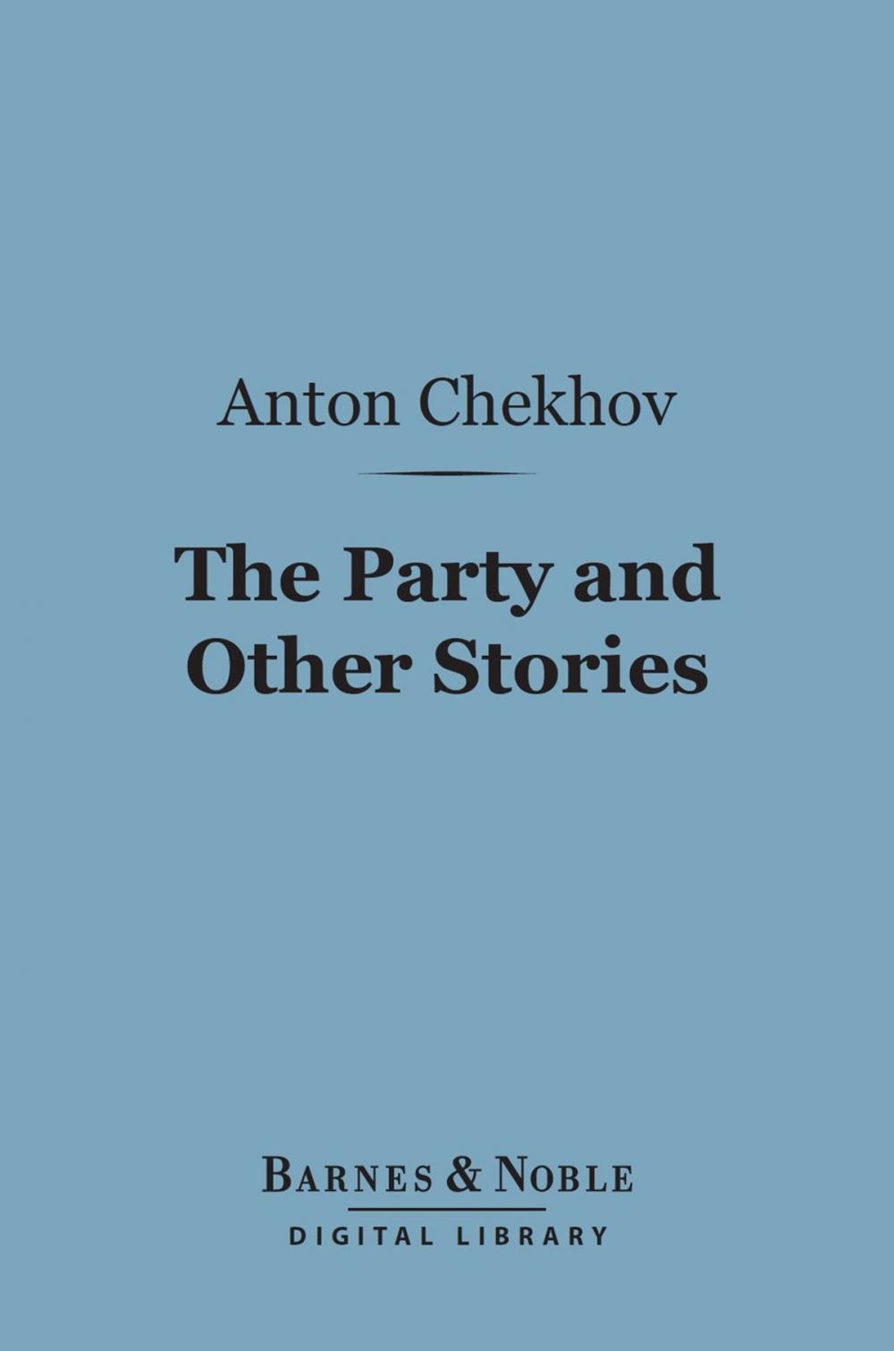 Big bigCover of The Party and Other Stories (Barnes & Noble Digital Library)