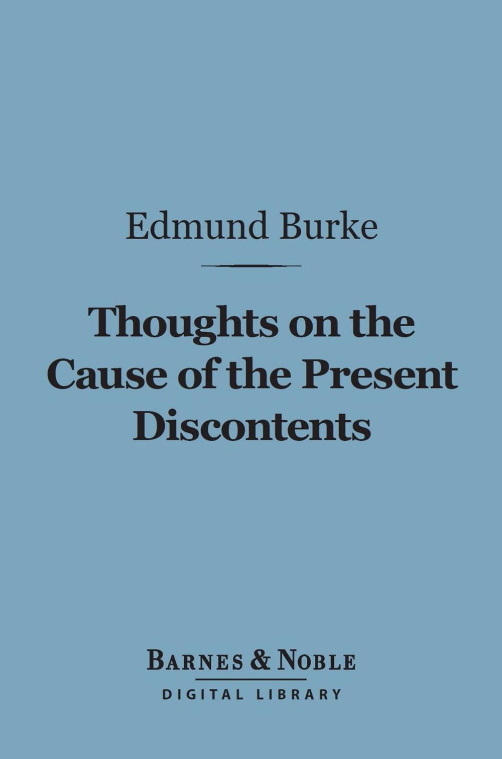 Big bigCover of Thoughts on the Cause of the Present Discontents (Barnes & Noble Digital Library)