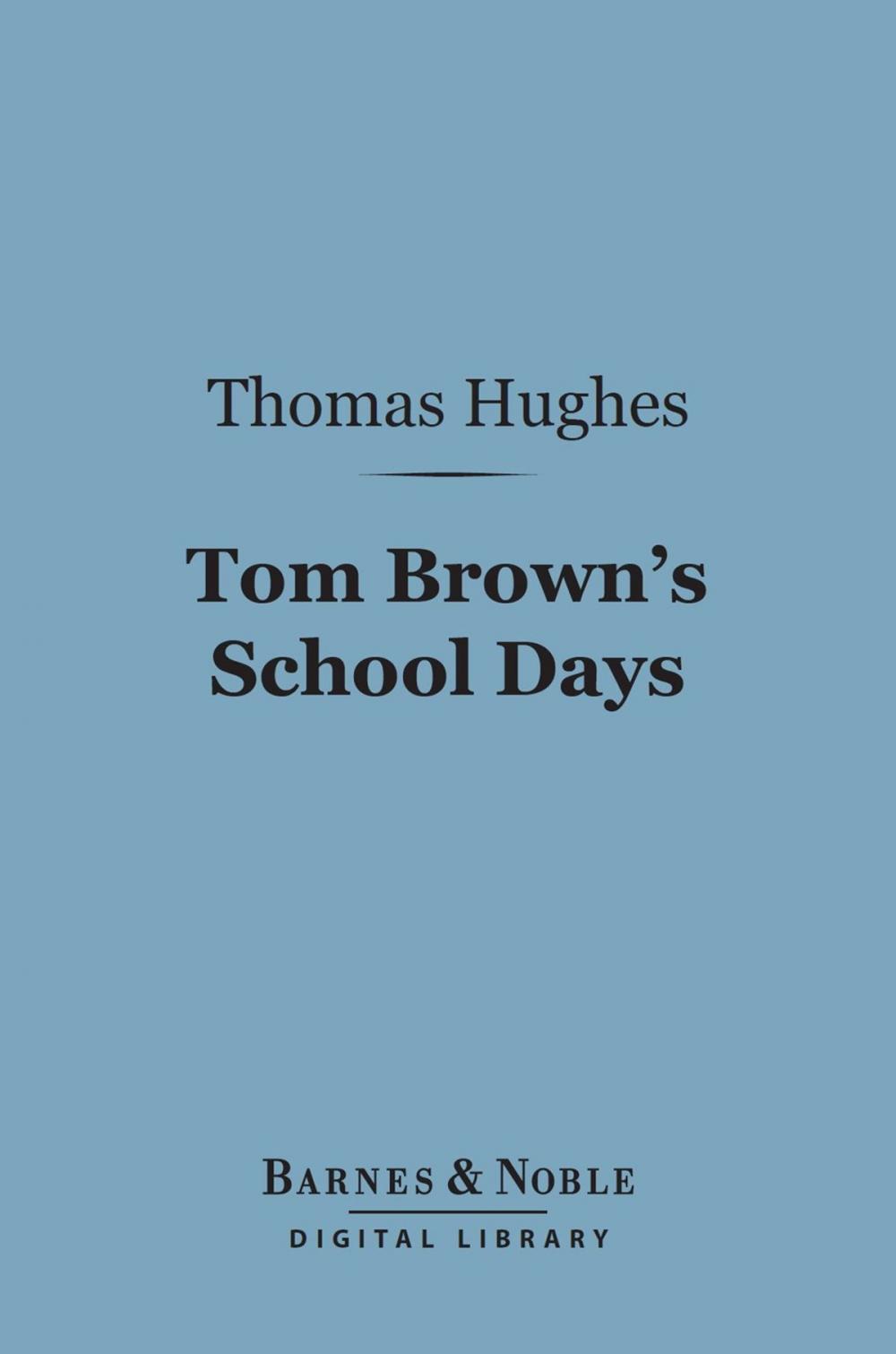 Big bigCover of Tom Brown's School Days (Barnes & Noble Digital Library)