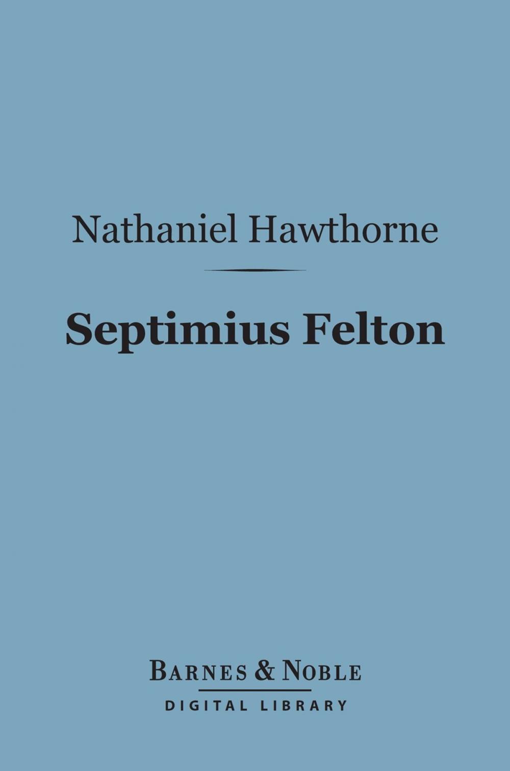 Big bigCover of Septimius Felton (Barnes & Noble Digital Library)