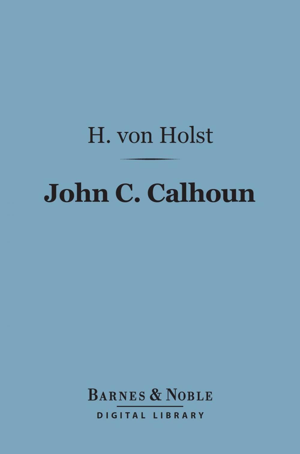 Big bigCover of John C. Calhoun (Barnes & Noble Digital Library)