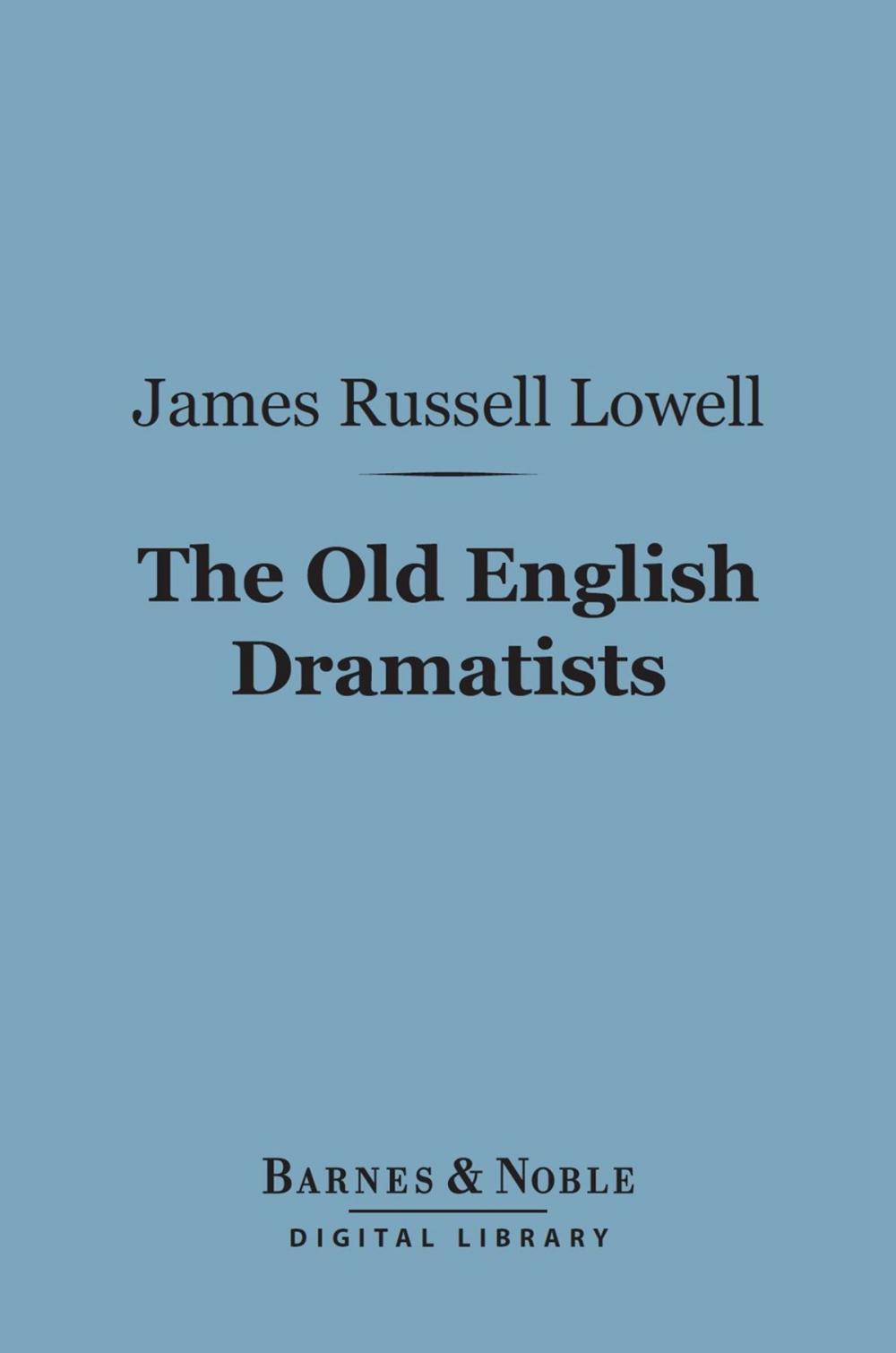 Big bigCover of The Old English Dramatists (Barnes & Noble Digital Library)