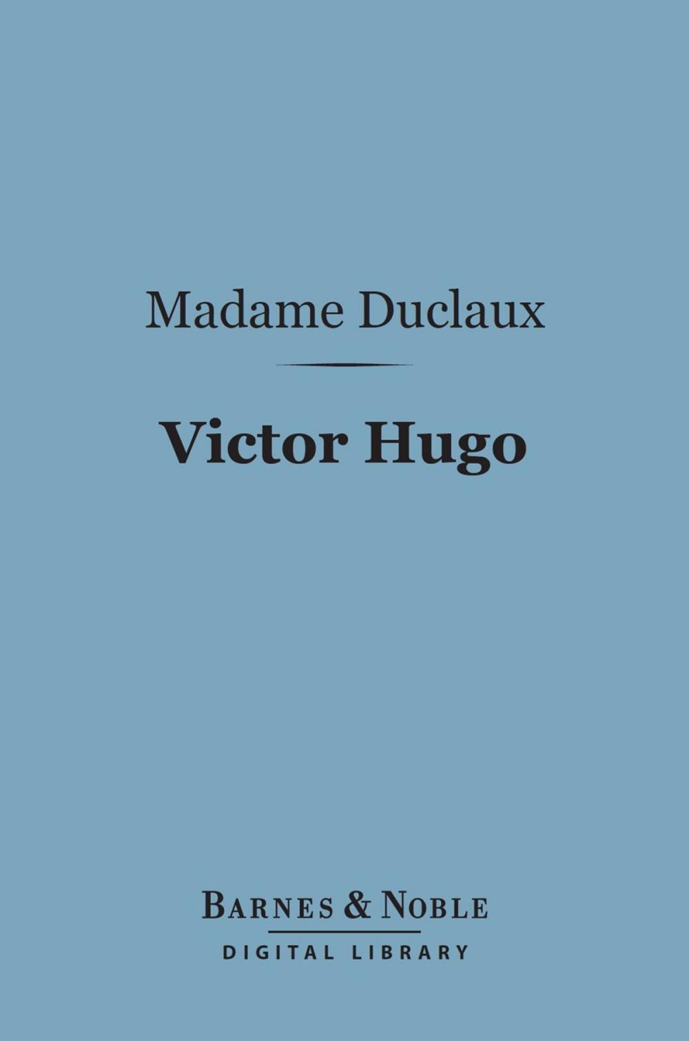 Big bigCover of Victor Hugo (Barnes & Noble Digital Library)