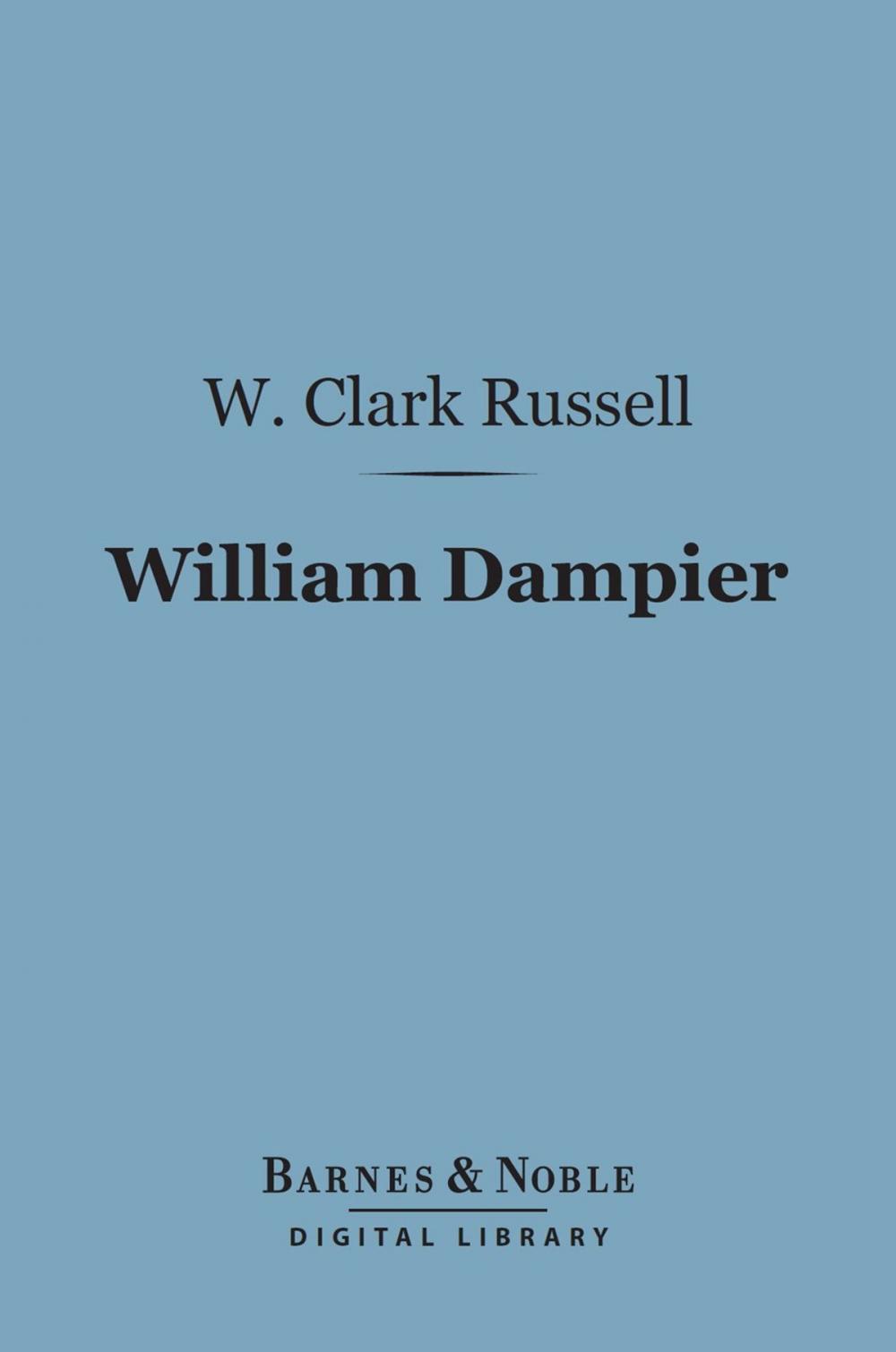 Big bigCover of William Dampier (Barnes & Noble Digital Library)