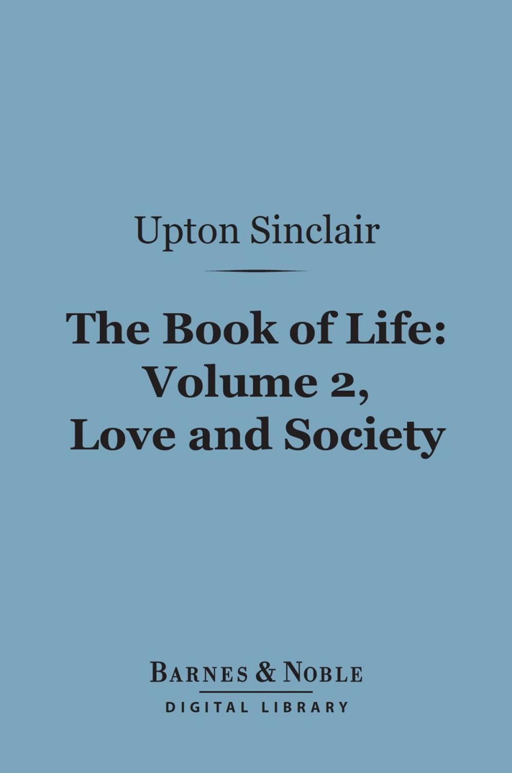 Big bigCover of The Book of Life: Volume, 2, Love and Society (Barnes & Noble Digital Library)