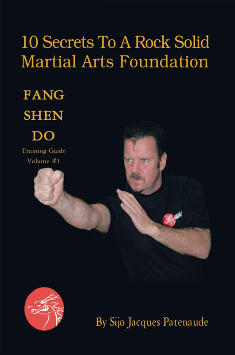Big bigCover of 10 Secrets to a Rock Solid Martial Arts Foundation