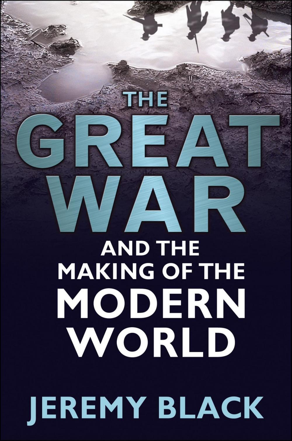 Big bigCover of The Great War and the Making of the Modern World