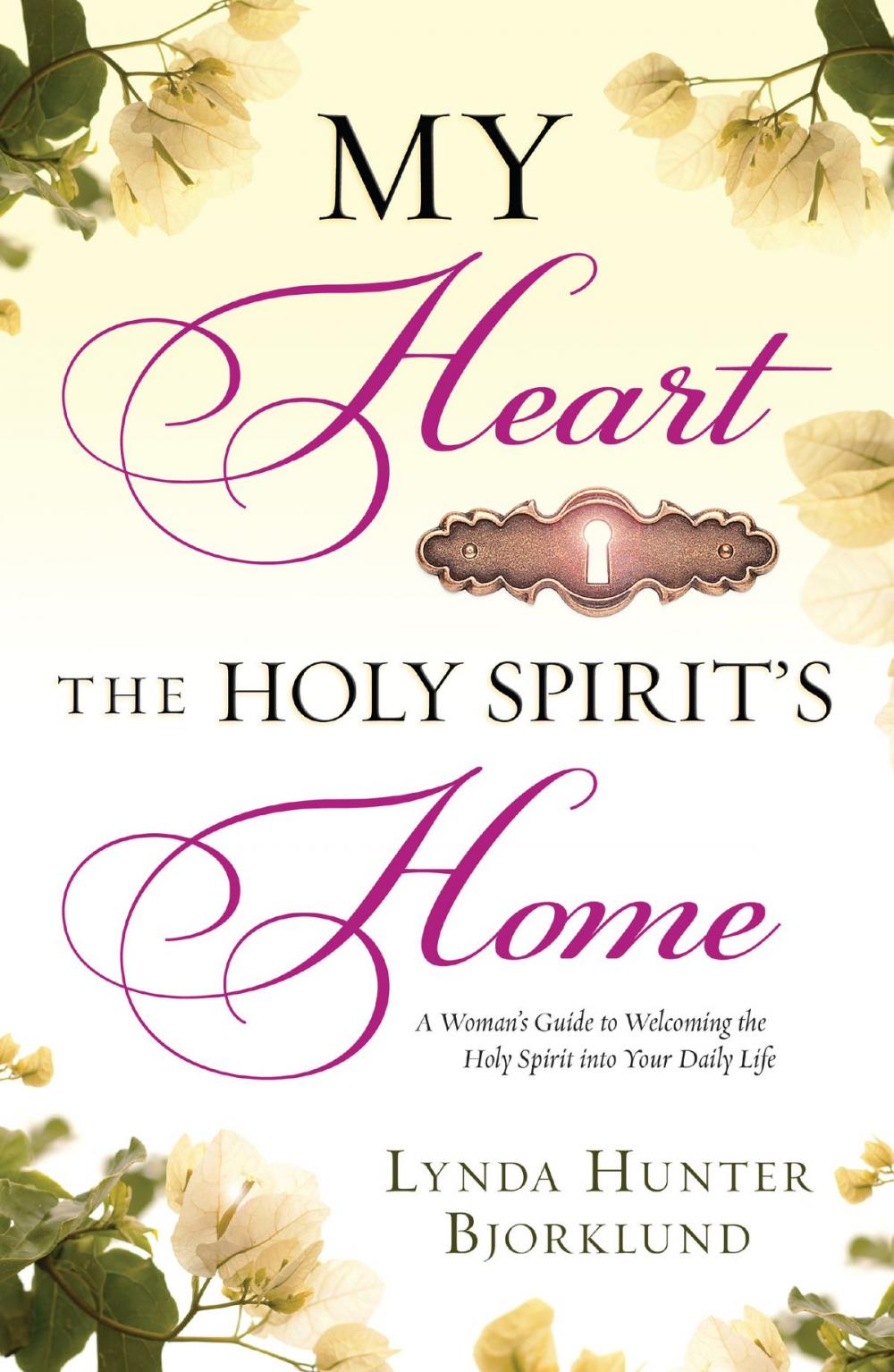 Big bigCover of My Heart, the Holy Spirit's Home