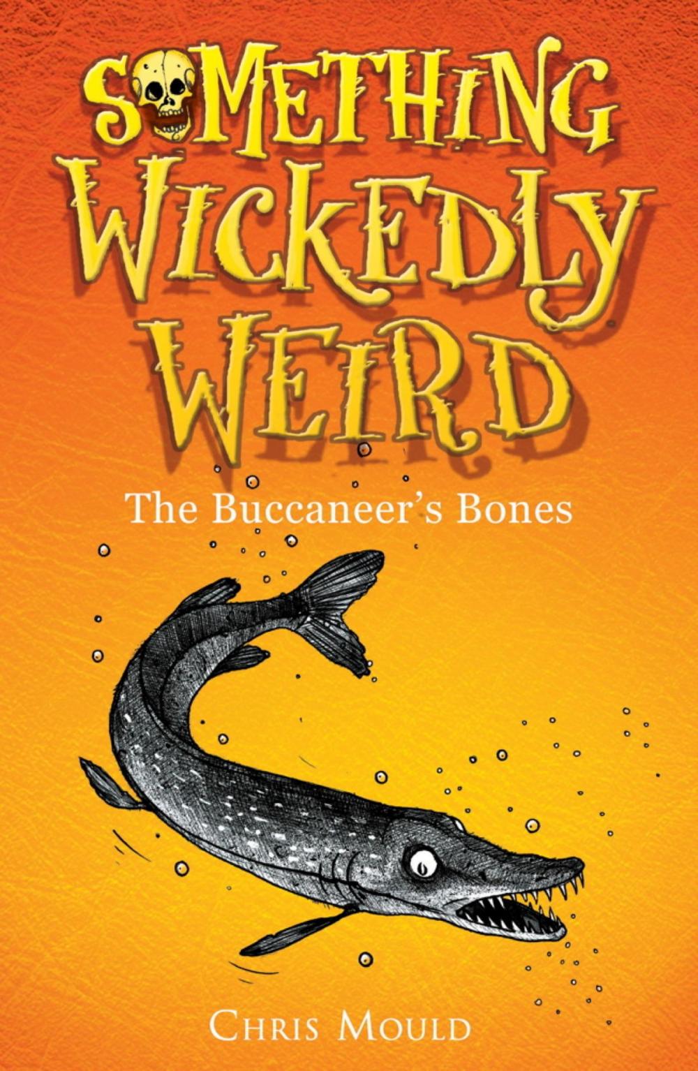 Big bigCover of Something Wickedly Weird: The Buccaneer's Bones