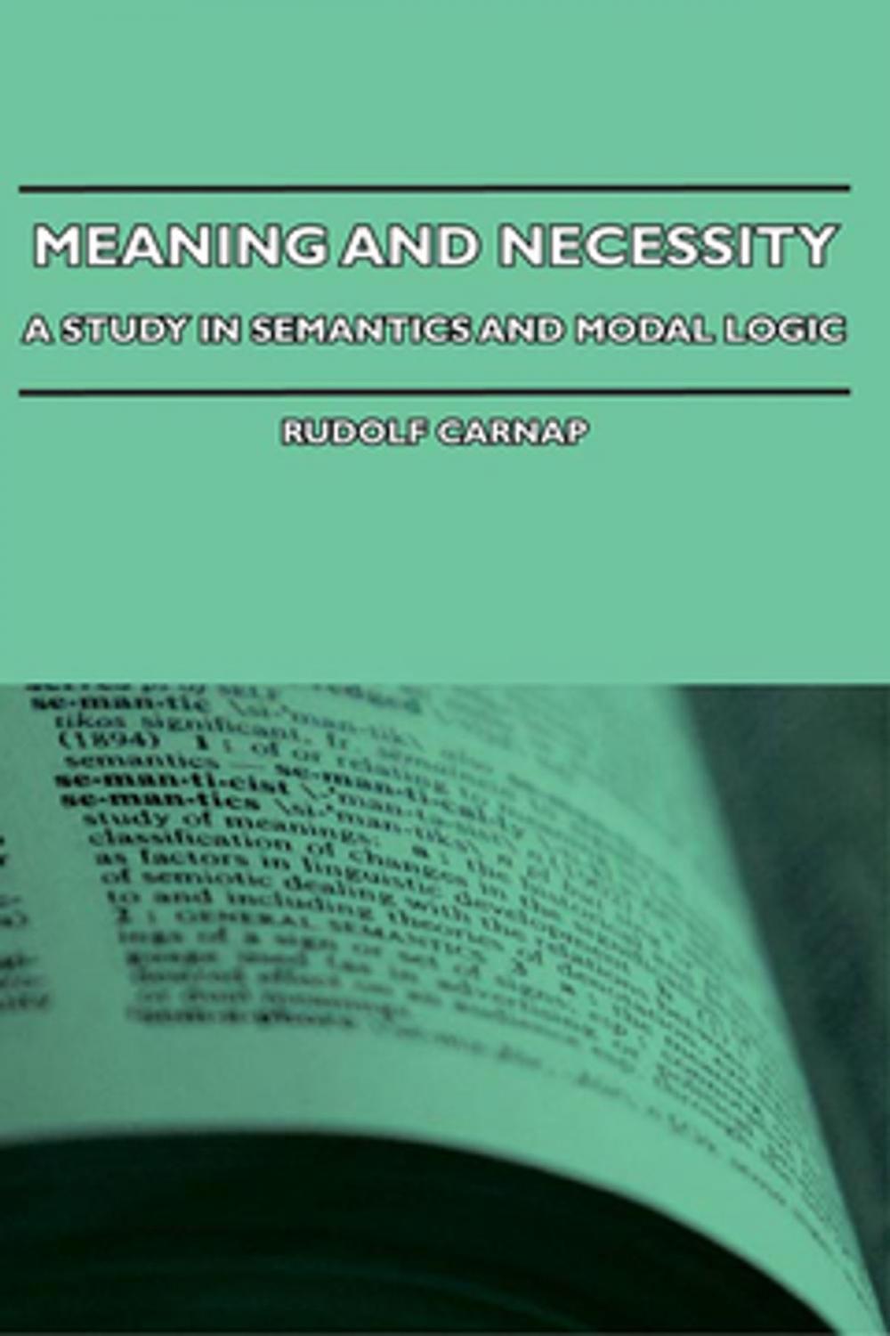 Big bigCover of Meaning and Necessity - A Study in Semantics and Modal Logic