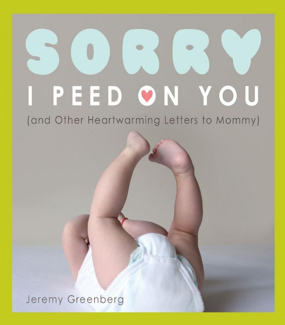 Big bigCover of Sorry I Peed on You (and Other Heartwarming Letters to Mommy)